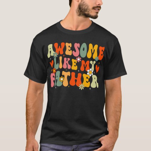 Awesome Like My Father Funny Fathers Day  T_Shirt
