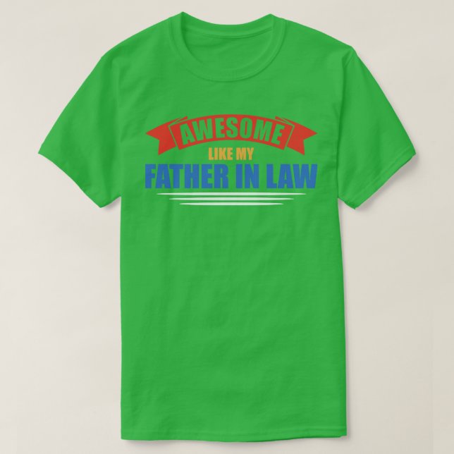 Awesome Like My Father In Law Family  T-Shirt (Design Front)