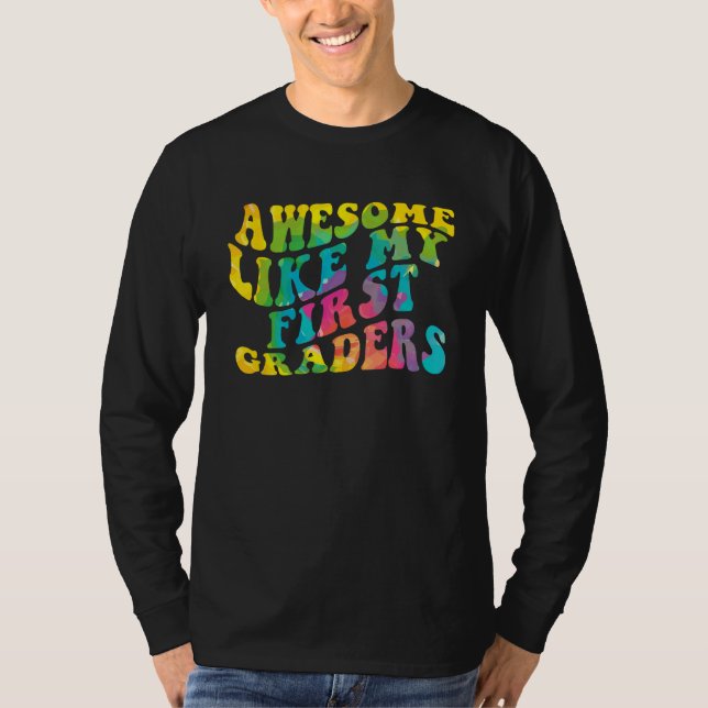 Awesome Like My First Graders Cute Teaching Class  T-Shirt (Front)