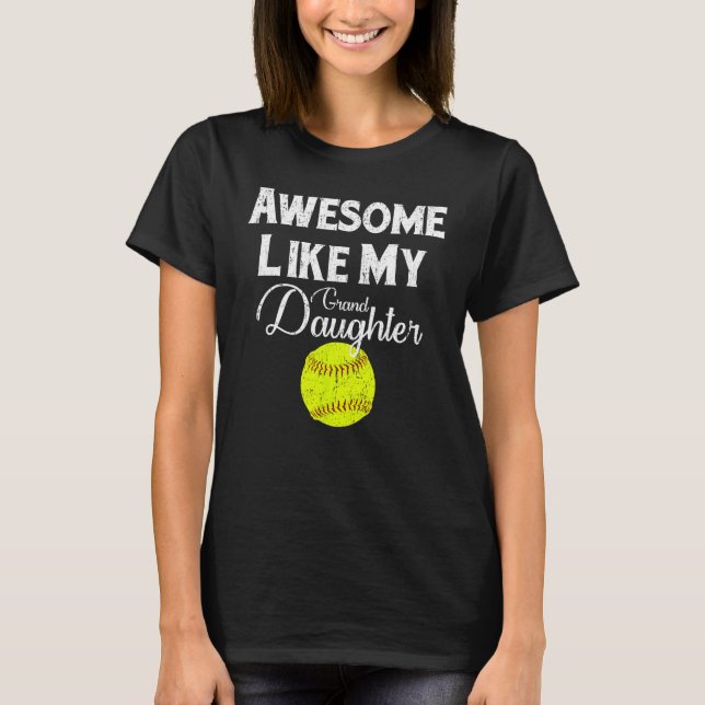 Awesome Like My Grand Daughter Softball T-Shirt (Front)