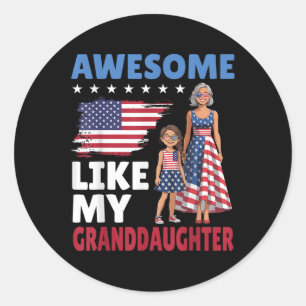 Awesome Like My Granddaughter Patriotic American F Classic Round Sticker