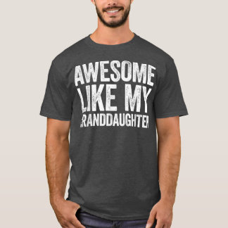 Awesome Like My GranddaughterParents Day  T-Shirt