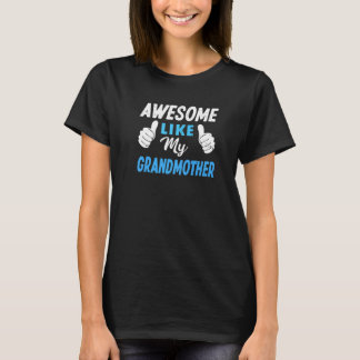 Awesome Like My Grandmother  Grandson Granddaughte T-Shirt