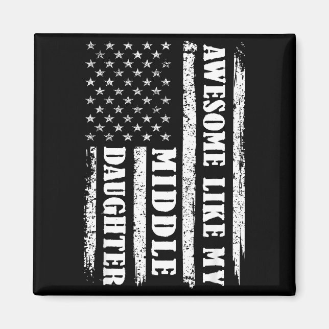 Awesome Like My Middle Daughter Men Funny For Dad  Magnet (Front)