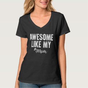 Awesome like my mom  Mothers day T-Shirt