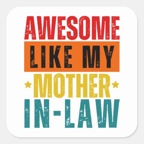 Awesome Like My Mother In_Law  Square Sticker