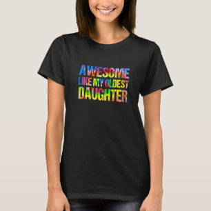 Awesome Like My Oldest Daughter Father's Day Dad T-Shirt