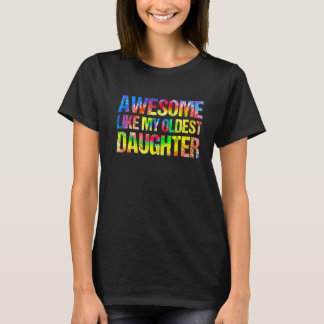Awesome Like My Oldest Daughter Father's Day Dad T-Shirt