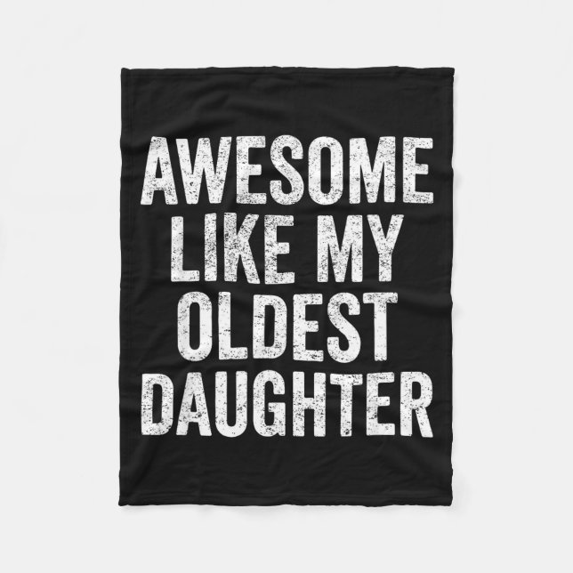 Awesome Like My Oldest Daughter Mother's Day Fathe Fleece Blanket (Front)