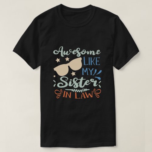 Awesome Like My Sister In Law Brother_Sister law T_Shirt