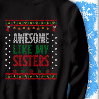 Awesome Like My Sisters Christmas Knit Style Look Sweatshirt