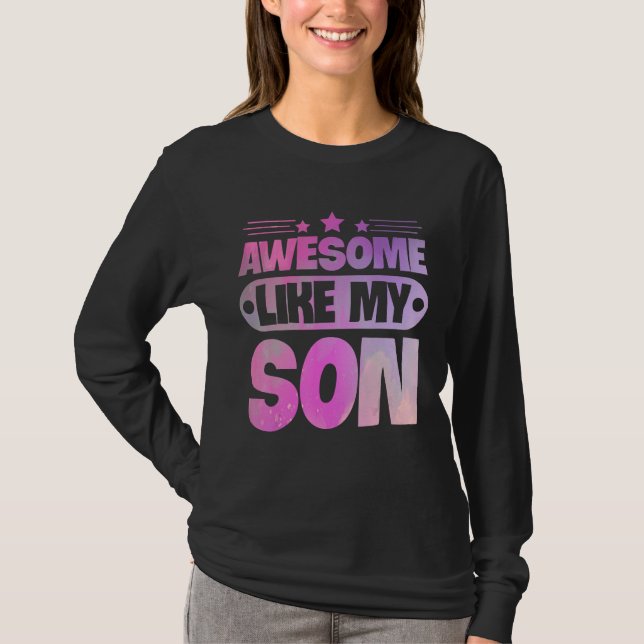 Awesome Like My Son For Mom Dad T-Shirt (Front)