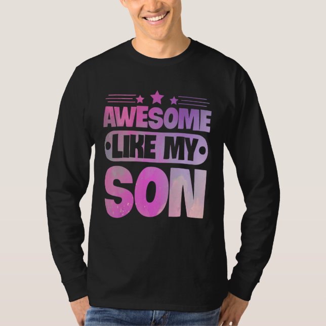 Awesome Like My Son For Mom Dad T-Shirt (Front)