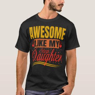 Awesome Like My Step Daughter Stepdad Stepmom Fat T-Shirt