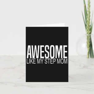 Awesome Like My Step Mom Funny Family Matching Mot Card