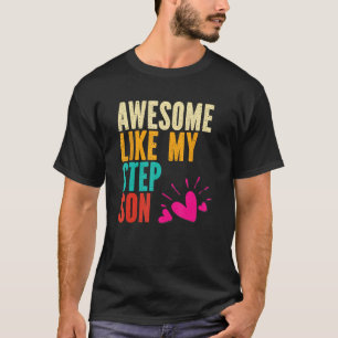 Awesome Like My Step Son s Mothers or Fathers Day T-Shirt