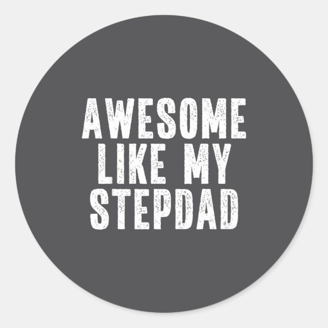 Awesome Like My Stepdad Quote Funny Fathers Day Ap Classic Round Sticker (Front)