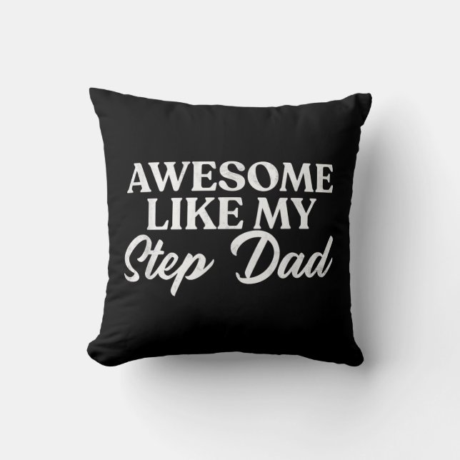 Awesome Like My Stepdad  Step Son Daughter In Law Throw Pillow (Front)