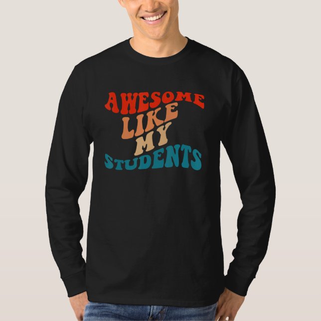 Awesome Like My Students Teaching Class Pride Comm T-Shirt (Front)