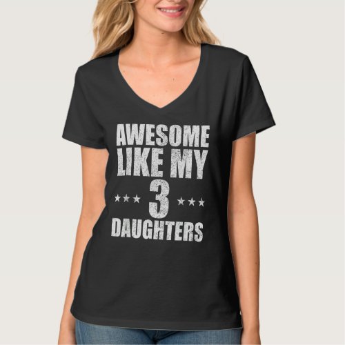 Awesome Like My Three Daughters Fathers Day Retro T_Shirt
