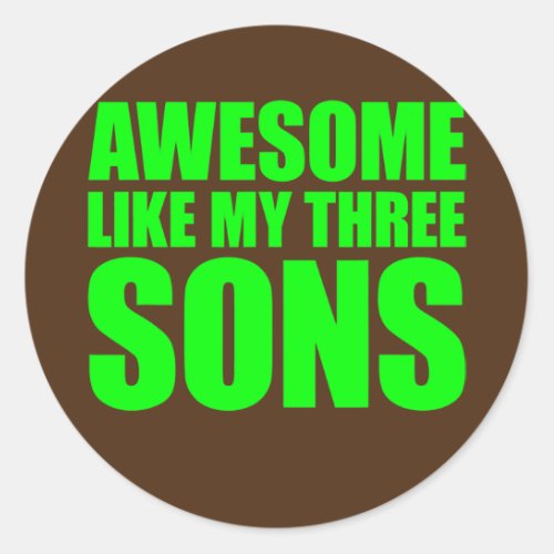 Awesome Like My Three Sons Mothers Day and Classic Round Sticker