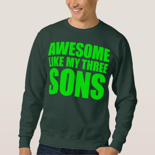 Awesome Like My Three Sons Mothers Day and Sweatshirt