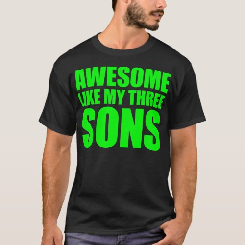 Awesome Like My Three Sons Mothers Day and T_Shirt