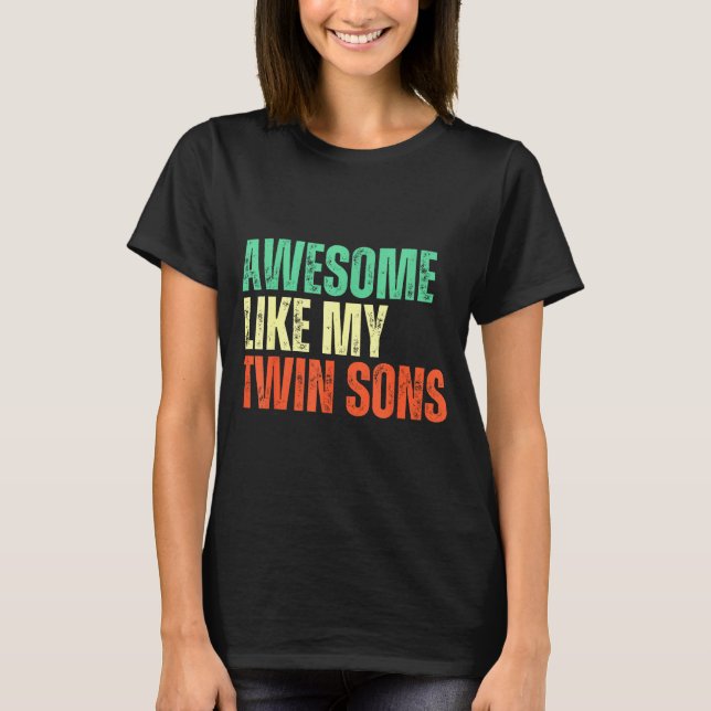 Awesome Like My Twin Sons Funny Mom Dad Parent Nov T-Shirt (Front)