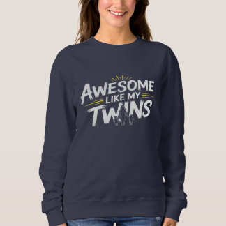 Awesome Like My Twins - Twins Mom Edition Sweatshirt