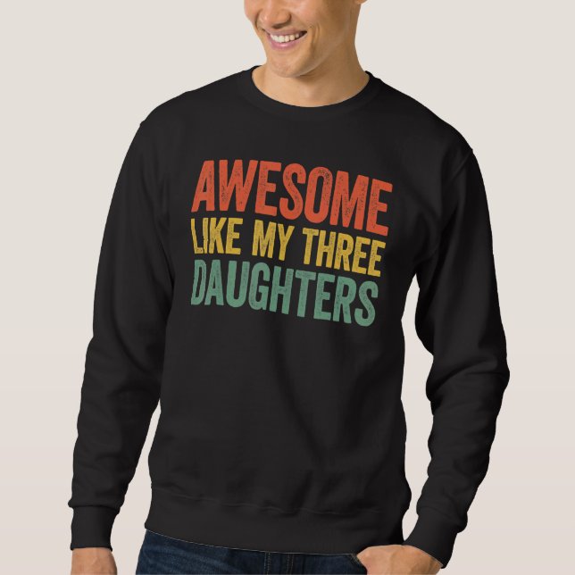 Awesome Like My Two Daughters Father's Day Dad Men Sweatshirt (Front)