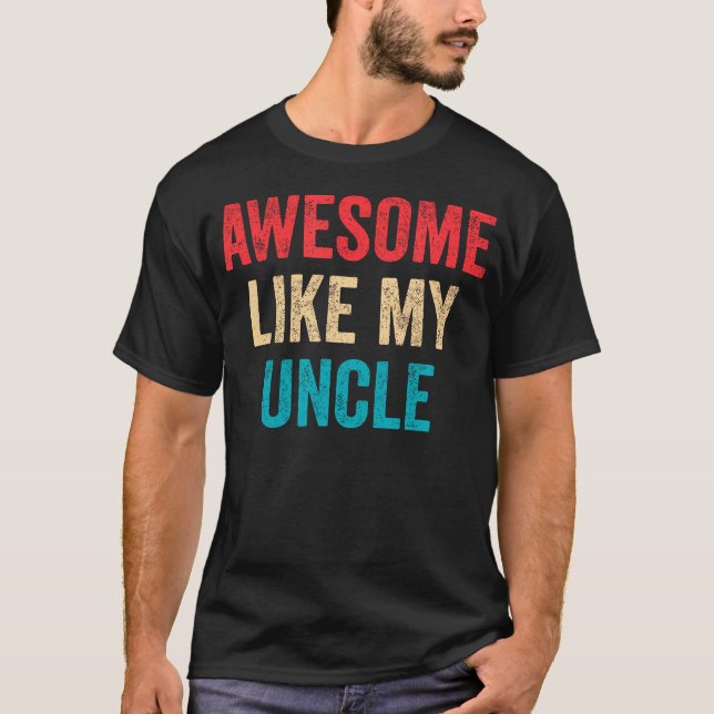 Awesome Like My Uncle T-Shirt (Front)
