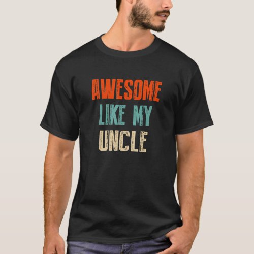 Awesome Like My Uncle T_Shirt
