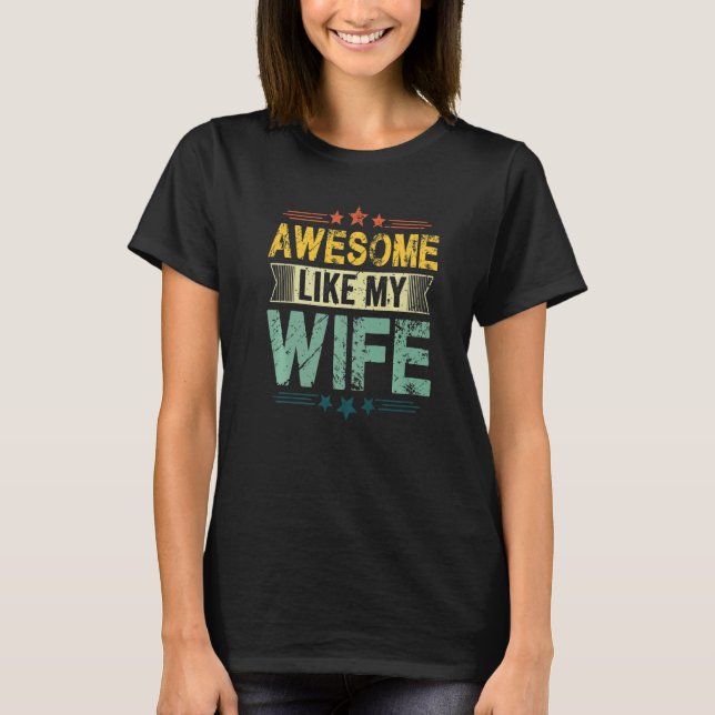 Awesome Like My Wife  Mom Dad Kids Parents' Day T-Shirt (Front)