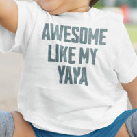AWESOME LIKE MY YAYA Funny