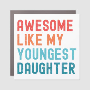 Awesome Like My Youngest Daughter Family Party Car Magnet