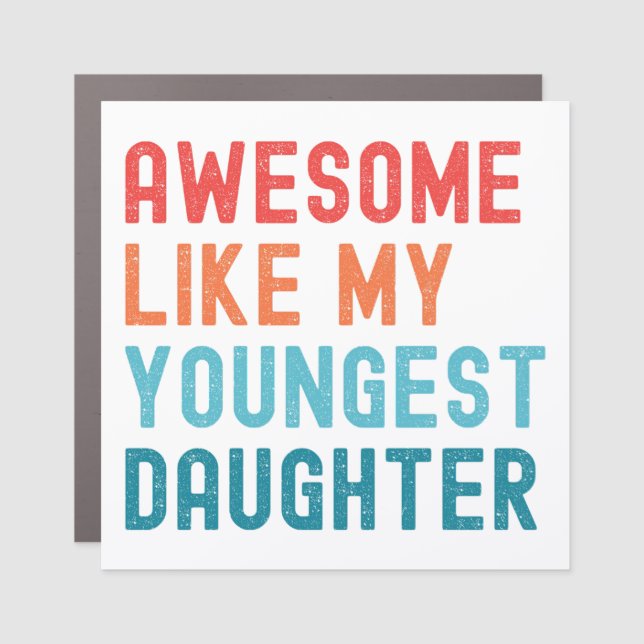 Awesome Like My Youngest Daughter Family Party Car Magnet (Front)