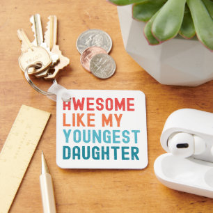 Awesome Like My Youngest Daughter Family Party Keychain