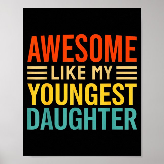 Awesome Like My Youngest Daughter Funny Men Dad Fa Poster (Front)