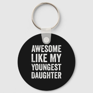 Awesome Like My Youngest Daughter Funny Vintage Fa Keychain