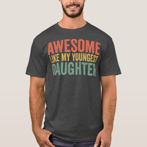 Awesome Like My Youngest Daughter Funny Vintage T_Shirt
