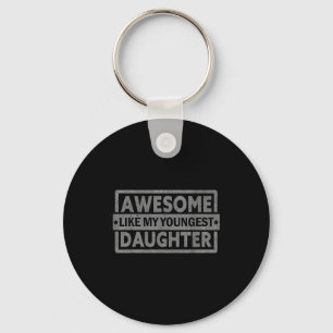 Awesome Like My Youngest Daughter Gifts Men Father Keychain