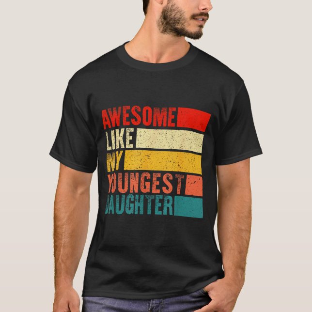 Awesome Like My Youngest Daughter Mother's Day Fat T-Shirt (Front)