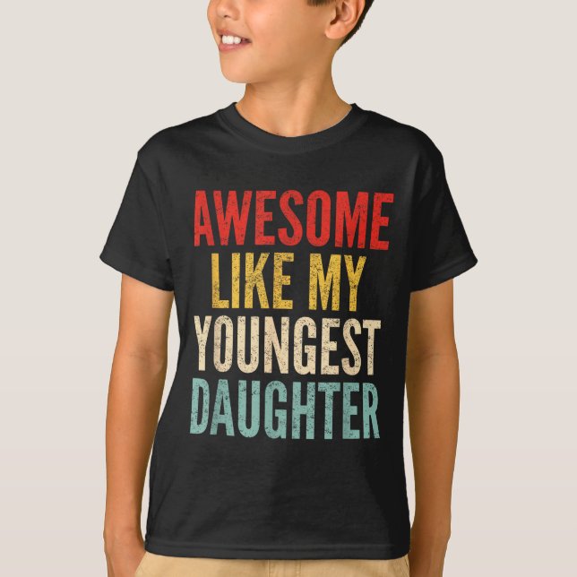 Awesome Like My Youngest Daughter Mother's Day Fat T-Shirt (Front)
