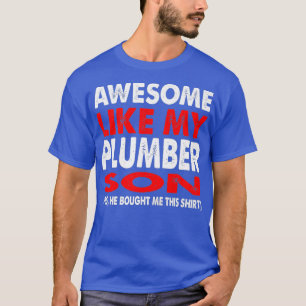 Awesome Like Plumber Son Fathers Day Gift T-Shirt