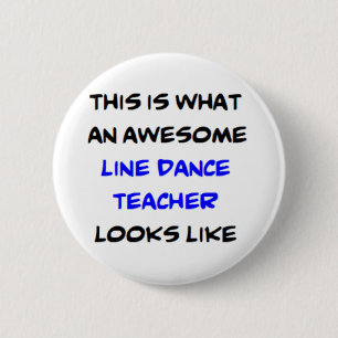 awesome line dance teacher button