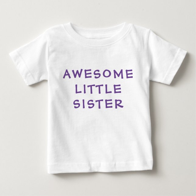 AWESOME LITTLE SISTER Younger Sibling Typography B Baby T-Shirt (Front)