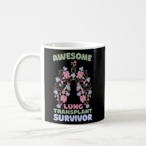 Awesome Lung Transplant Survivor Coffee Mug