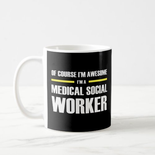 Awesome Medical Social Worker  Coffee Mug
