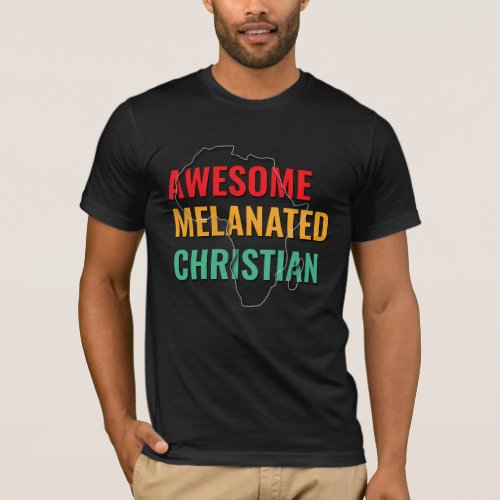Awesome Melanated Christian T_Shirt