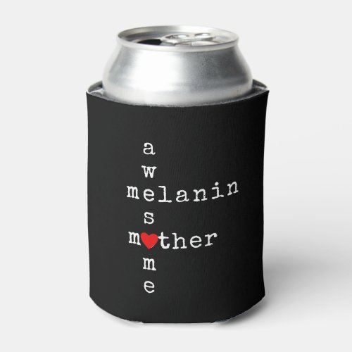 AWESOME MELANIN MOTHER  Christian Scripture Can Cooler